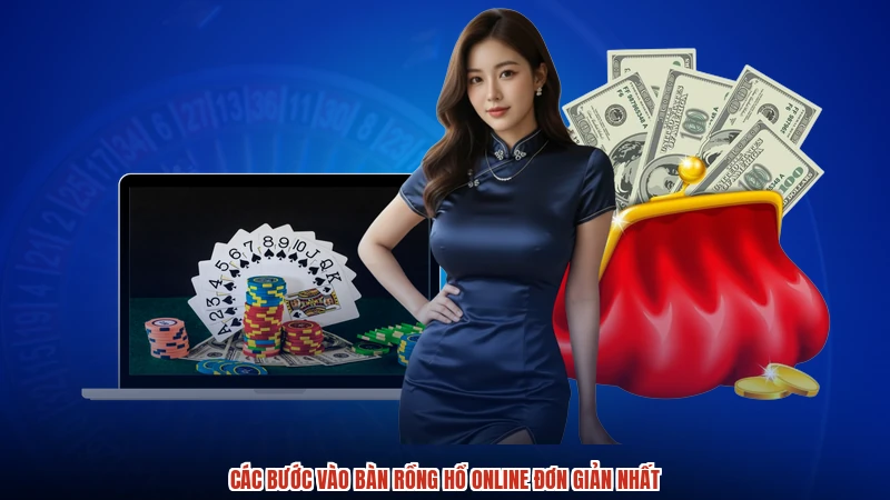 Các bước vào bàn rồng hổ online đơn giản nhất