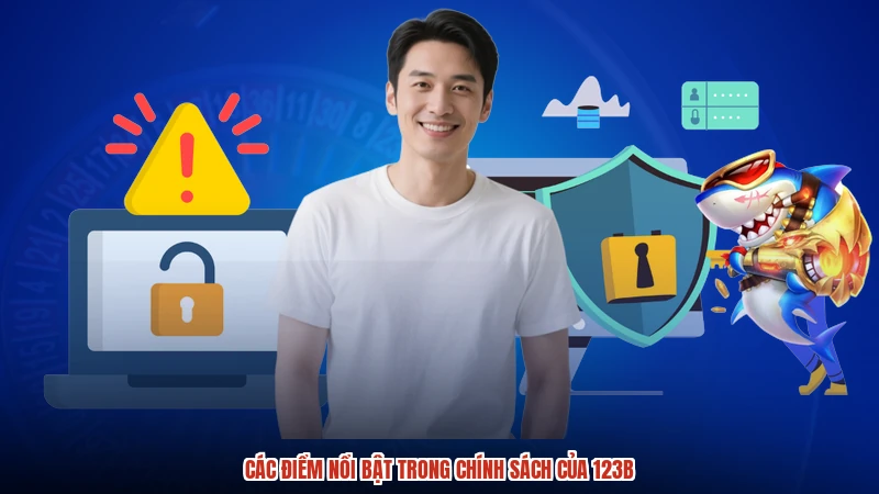 Các điểm nổi bật trong chính sách của 123B