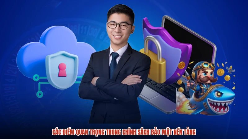 Các điểm quan trọng trong chính sách bảo mật nền tảng