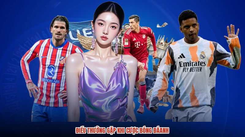 Điều thường gặp khi cược bóng đáanh