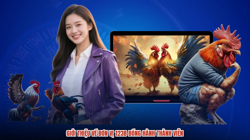 Giới thiệu về đơn vị 123B đồng hành thành viên