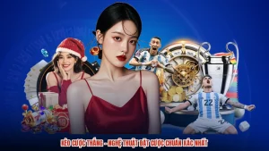 Kèo Cược Thắng - Nghệ Thuật Đặt Cược Chuẩn Xác Nhất