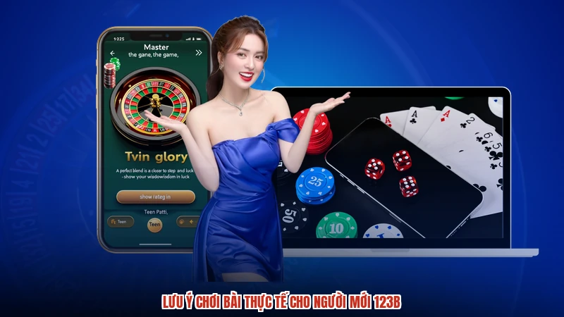 Lưu ý chơi bài thực tế cho người mới 123B