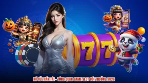 Nổ Hũ Thần Tài - Tổng Quan Game Slot Đổi Thưởng 2026