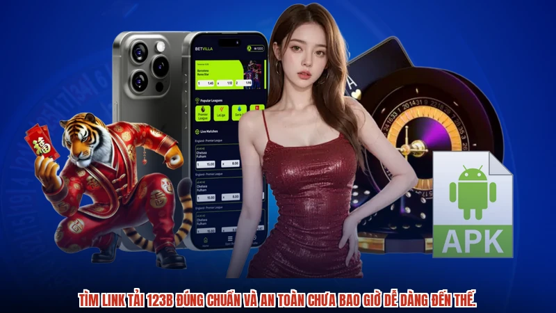 Tìm link tải 123B đúng chuẩn và an toàn chưa bao giờ dễ dàng đến thế.