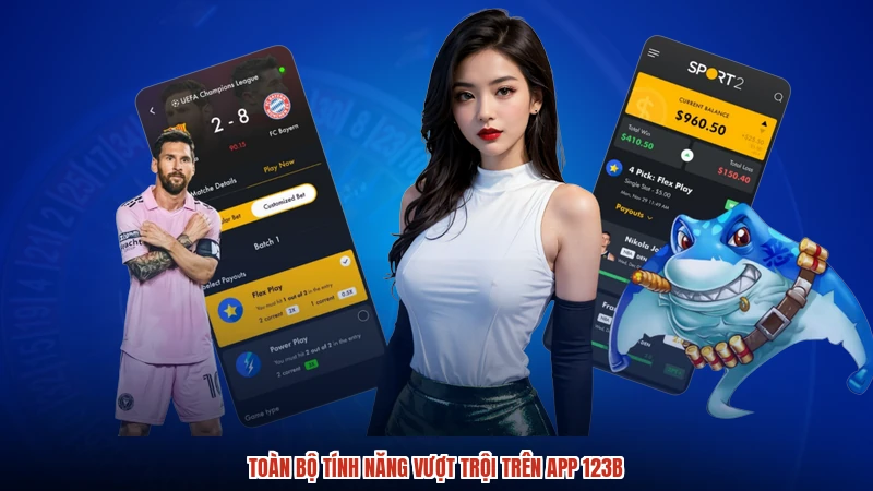 Toàn bộ tính năng vượt trội trên app 123B